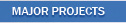 MAJOR PROJECTS